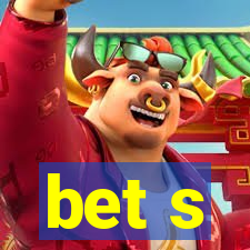 bet s
